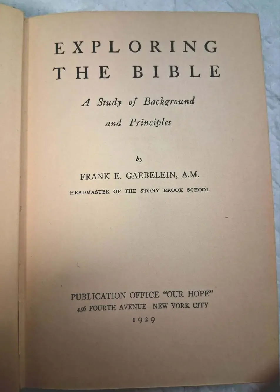 Exploring the Bible: A Study of Background and Principles by Frank E. Gaebelein